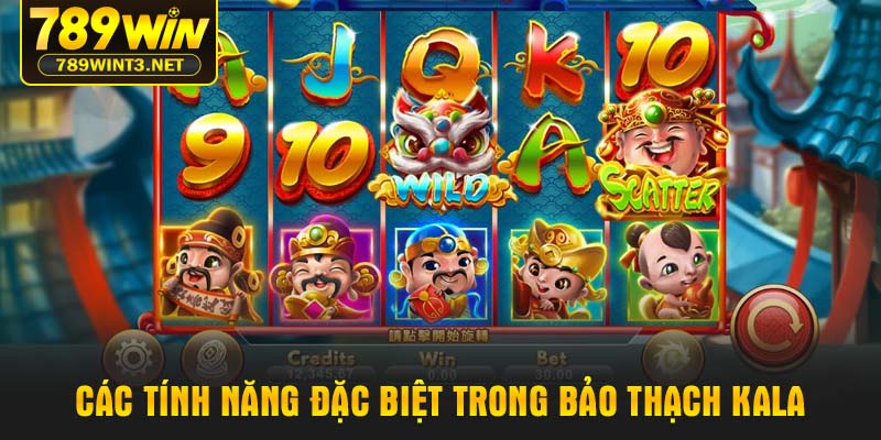 Các tính năng đặc biệt trong Bảo thạch Kala